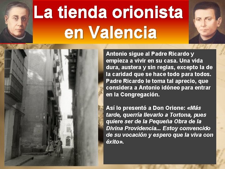 La tienda orionista en Valencia Antonio sigue al Padre Ricardo y empieza a vivir