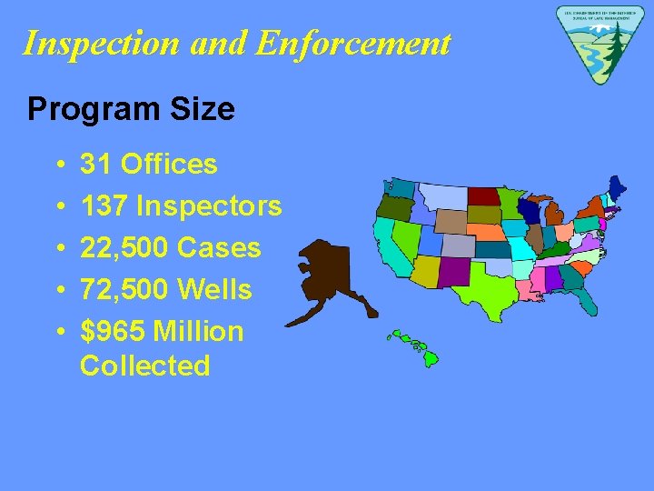 Inspection and Enforcement Program Size • • • 31 Offices 137 Inspectors 22, 500