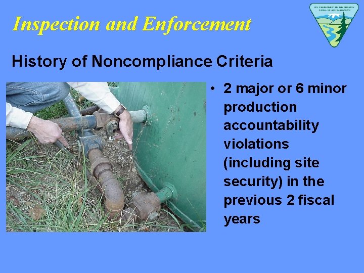 Inspection and Enforcement History of Noncompliance Criteria • 2 major or 6 minor production