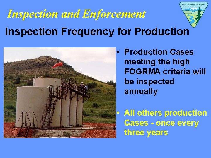 Inspection and Enforcement Inspection Frequency for Production • Production Cases meeting the high FOGRMA