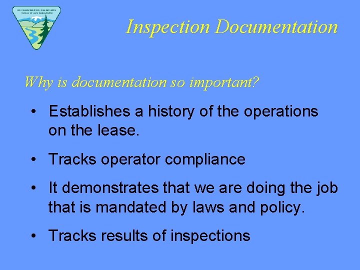 Inspection Documentation Why is documentation so important? • Establishes a history of the operations