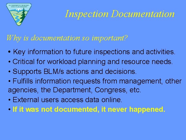 Inspection Documentation Why is documentation so important? • Key information to future inspections and