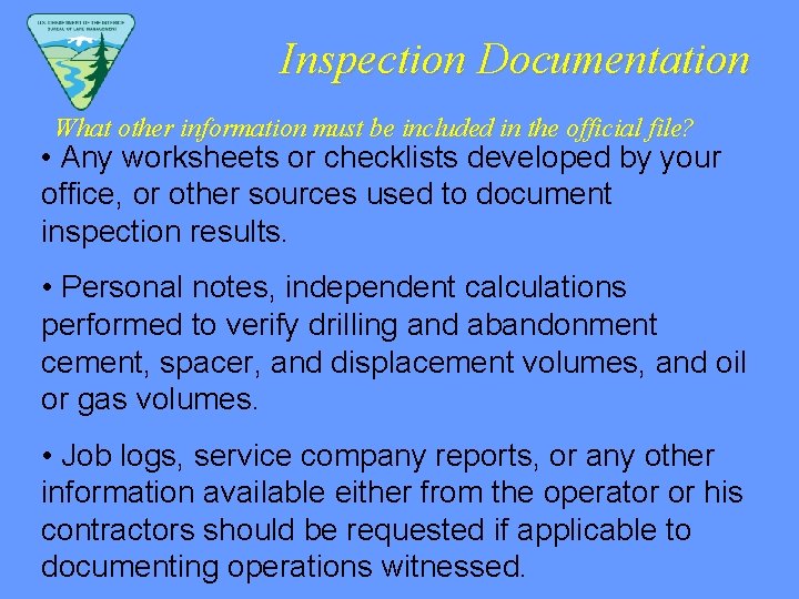 Inspection Documentation What other information must be included in the official file? • Any