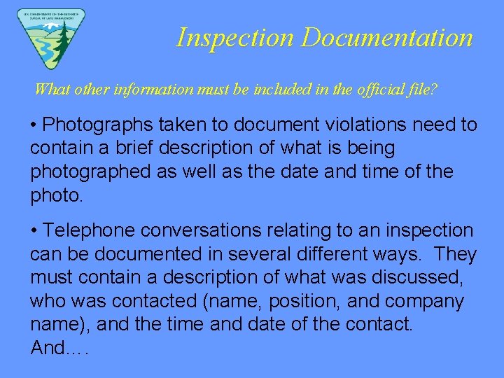 Inspection Documentation What other information must be included in the official file? • Photographs