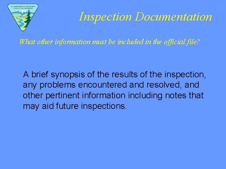 Inspection Documentation What other information must be included in the official file? A brief