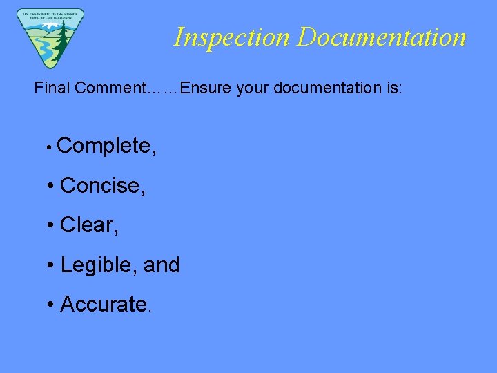 Inspection Documentation Final Comment……Ensure your documentation is: • Complete, • Concise, • Clear, •