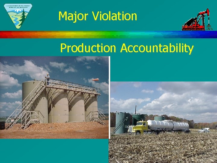 Major Violation Production Accountability 