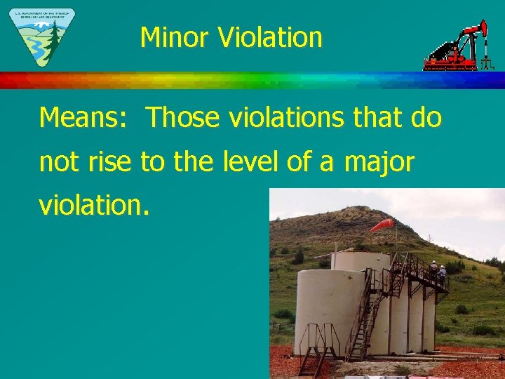 Minor Violation Means: Those violations that do not rise to the level of a