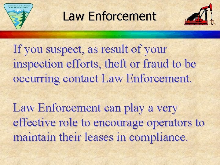 Law Enforcement If you suspect, as result of your inspection efforts, theft or fraud