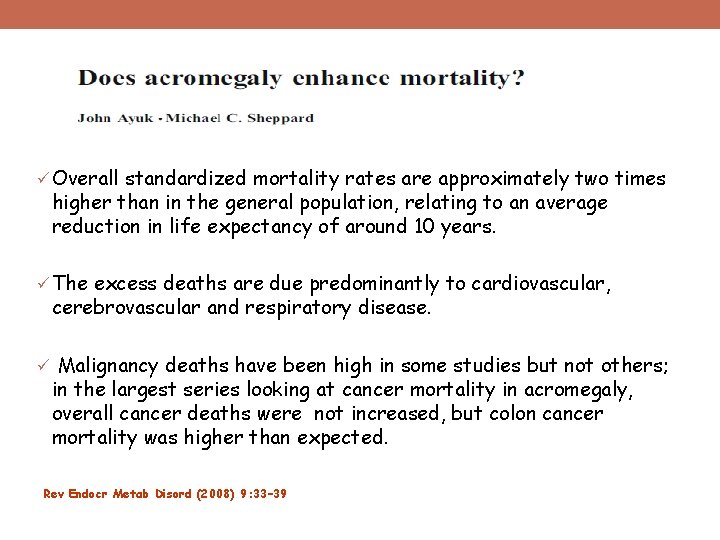 ü Overall standardized mortality rates are approximately two times higher than in the general