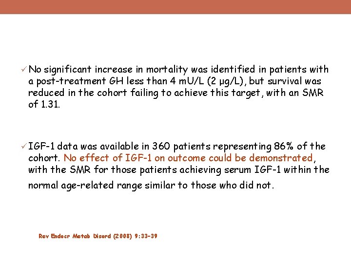 ü No significant increase in mortality was identified in patients with a post-treatment GH