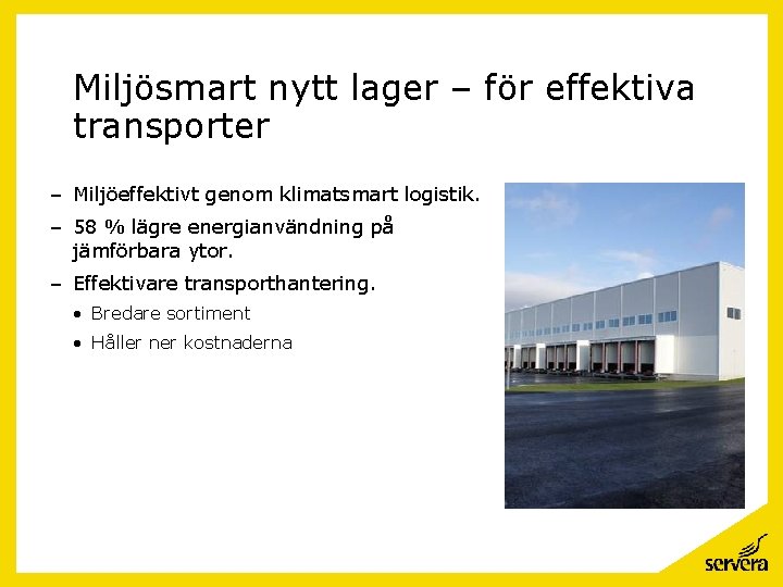 Miljösmart nytt lager – för effektiva transporter – Miljöeffektivt genom klimatsmart logistik. – 58