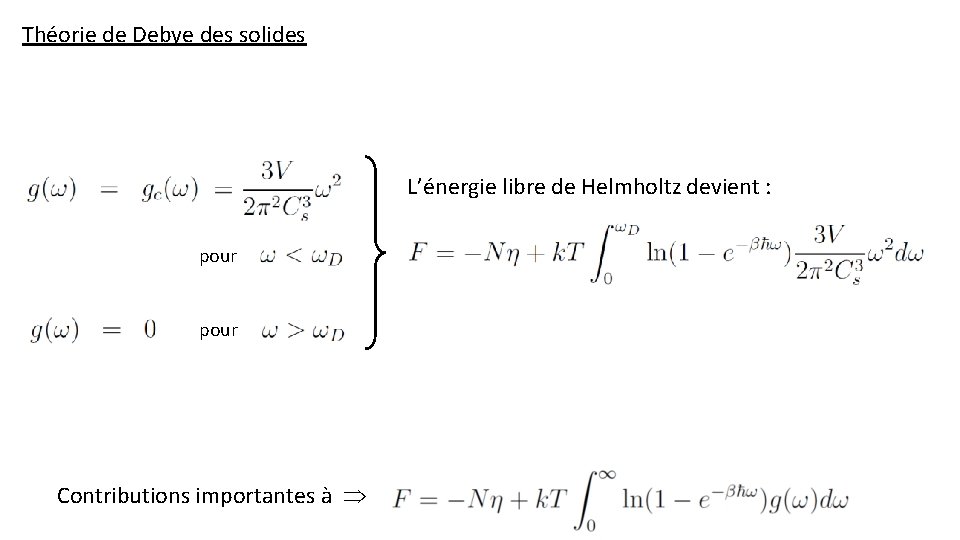 Théorie de Debye des solides L’énergie libre de Helmholtz devient : pour Contributions importantes
