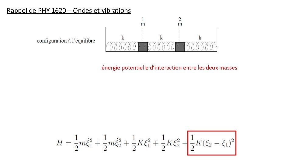 Rappel de PHY 1620 – Ondes et vibrations énergie potentielle d’interaction entre les deux