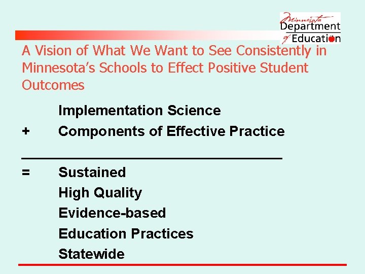 A Vision of What We Want to See Consistently in Minnesota’s Schools to Effect