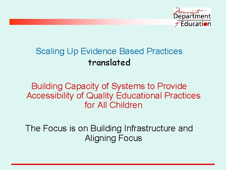 Scaling Up Evidence Based Practices translated Building Capacity of Systems to Provide Accessibility of