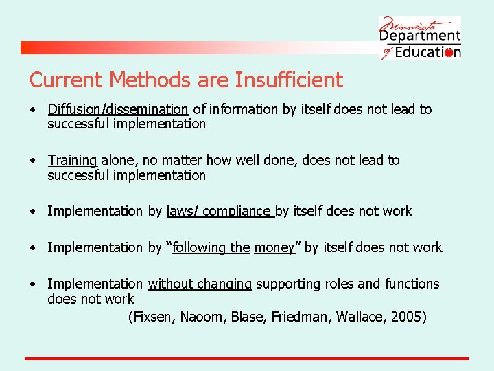 Current Methods are Insufficient • Diffusion/dissemination of information by itself does not lead to