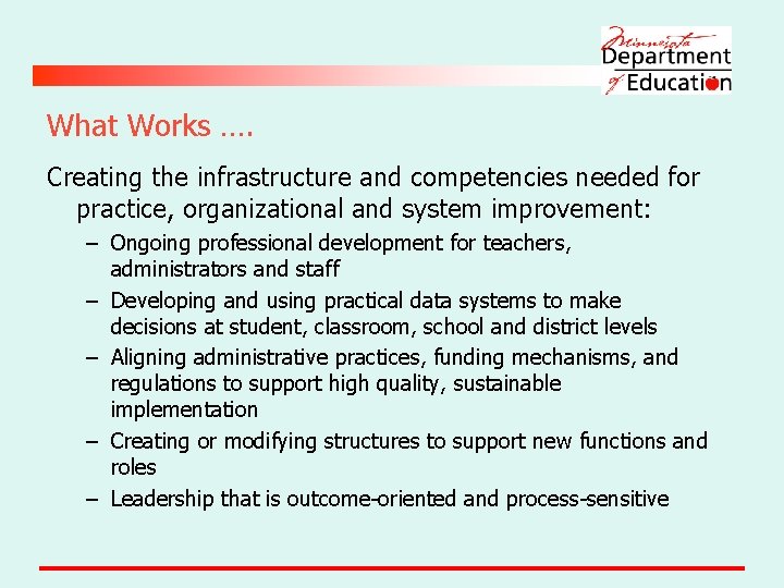 What Works …. Creating the infrastructure and competencies needed for practice, organizational and system