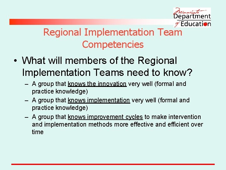 Regional Implementation Team Competencies • What will members of the Regional Implementation Teams need