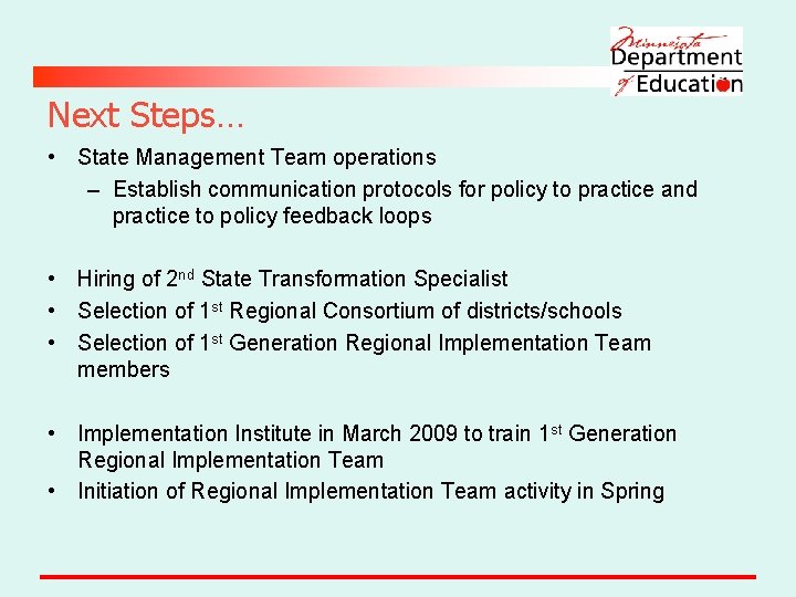Next Steps… • State Management Team operations – Establish communication protocols for policy to