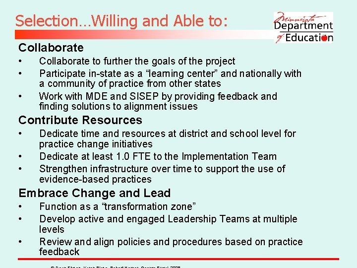 Selection…Willing and Able to: Collaborate • • • Collaborate to further the goals of