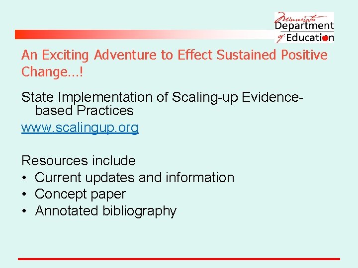 An Exciting Adventure to Effect Sustained Positive Change…! State Implementation of Scaling-up Evidencebased Practices