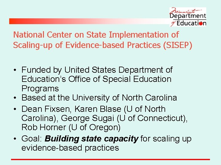 National Center on State Implementation of Scaling-up of Evidence-based Practices (SISEP) • Funded by