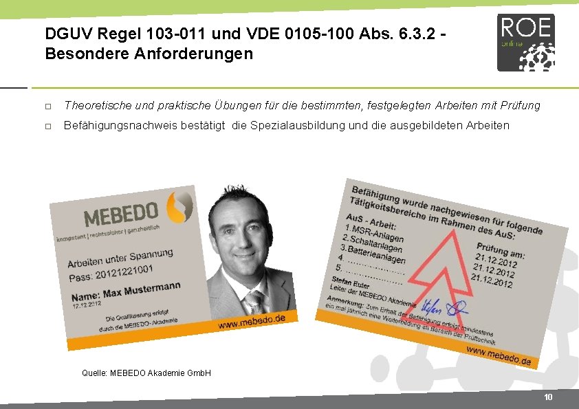 DGUV Regel 103 -011 und VDE 0105 -100 Abs. 6. 3. 2 Besondere Anforderungen