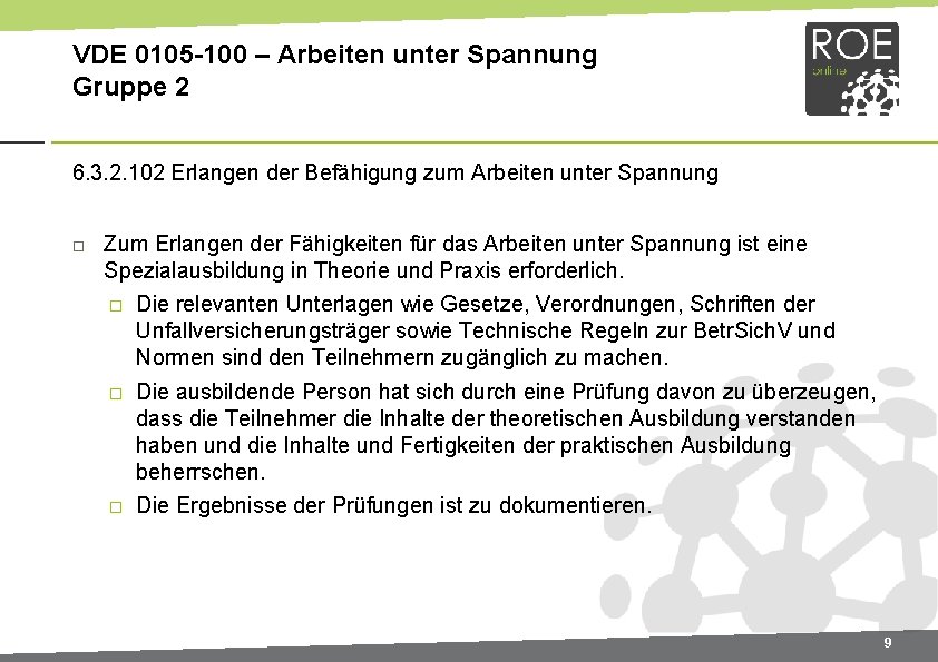 VDE 0105 -100 – Arbeiten unter Spannung Gruppe 2 6. 3. 2. 102 Erlangen