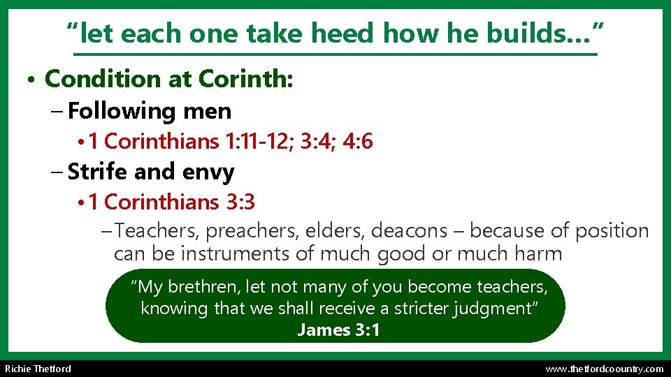 “let each one take heed how he builds…” • Condition at Corinth: – Following