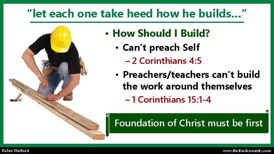 “let each one take heed how he builds…” • How Should I Build? •