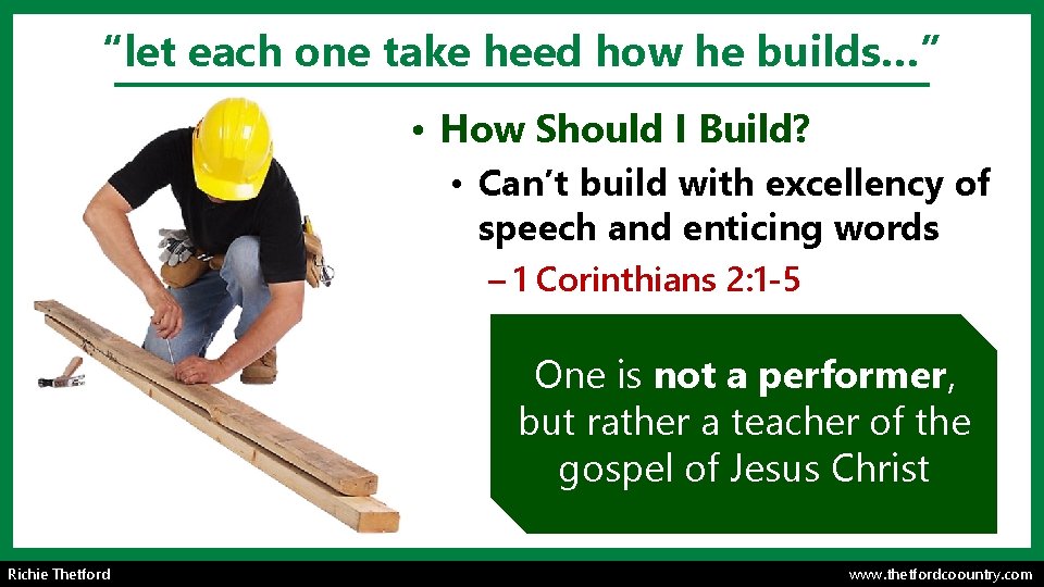“let each one take heed how he builds…” • How Should I Build? •
