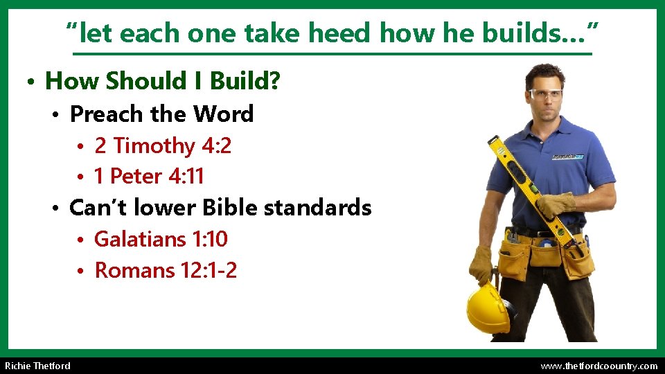 “let each one take heed how he builds…” • How Should I Build? •