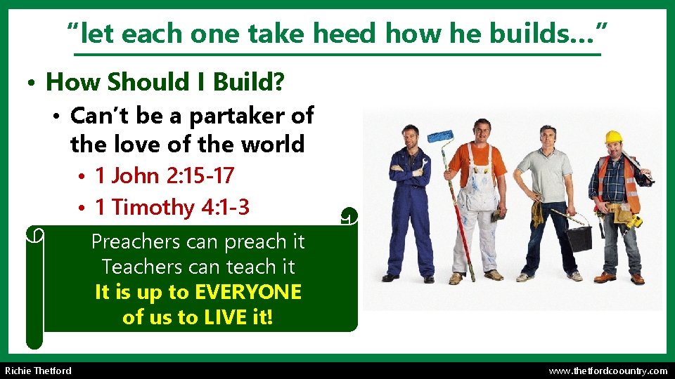 “let each one take heed how he builds…” • How Should I Build? •