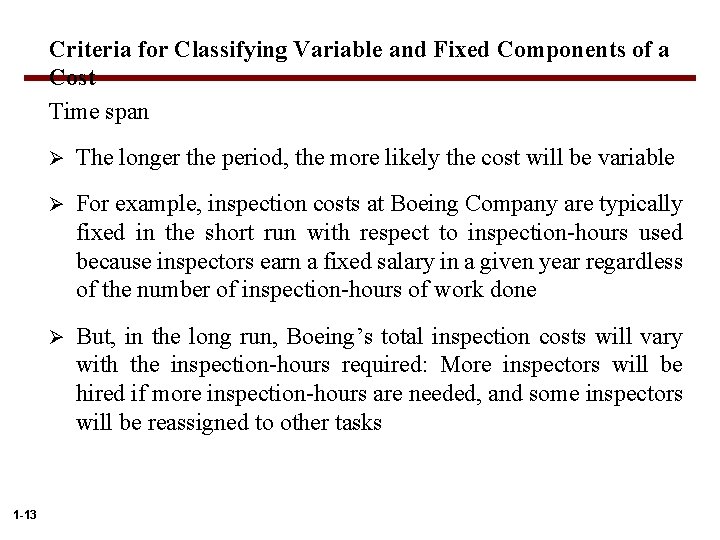 Criteria for Classifying Variable and Fixed Components of a Cost Time span 1 -13