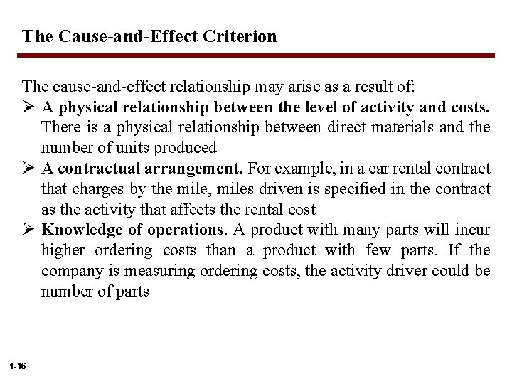 The Cause-and-Effect Criterion The cause-and-effect relationship may arise as a result of: Ø A