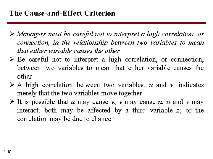 The Cause-and-Effect Criterion Ø Managers must be careful not to interpret a high correlation,