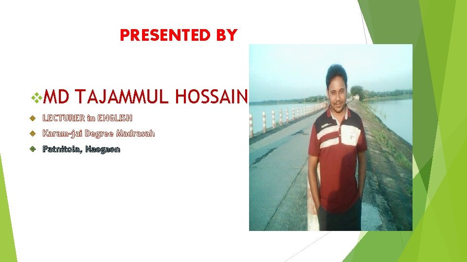 PRESENTED BY v. MD TAJAMMUL HOSSAIN v LECTURER in ENGLISH v Karam-jai Degree Madrasah
