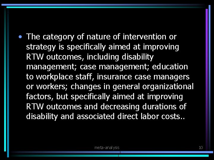  • The category of nature of intervention or strategy is specifically aimed at