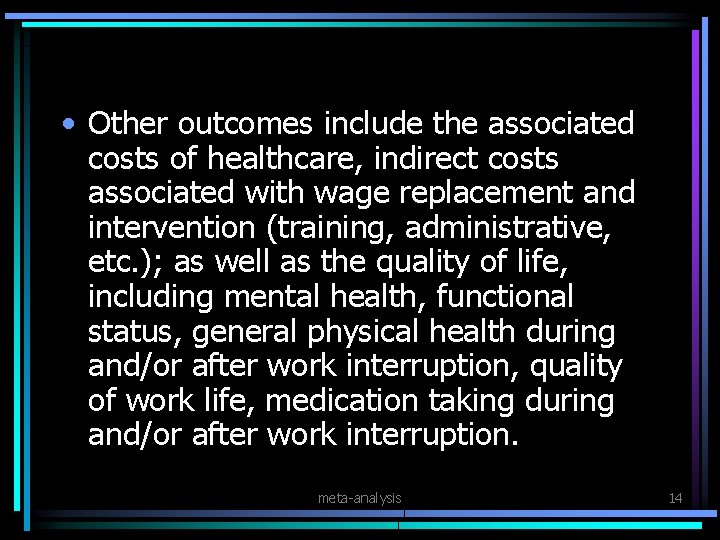  • Other outcomes include the associated costs of healthcare, indirect costs associated with