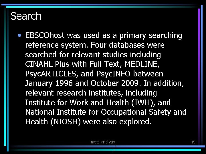 Search • EBSCOhost was used as a primary searching reference system. Four databases were