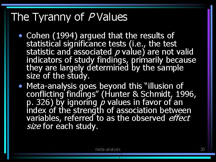 The Tyranny of P Values • Cohen (1994) argued that the results of statistical