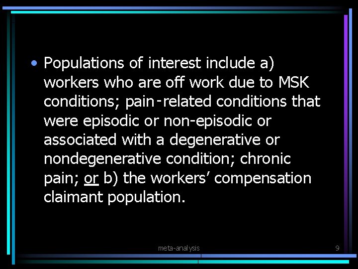  • Populations of interest include a) workers who are off work due to