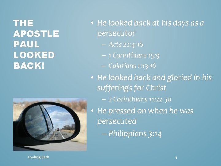 THE APOSTLE PAUL LOOKED BACK! • He looked back at his days as a