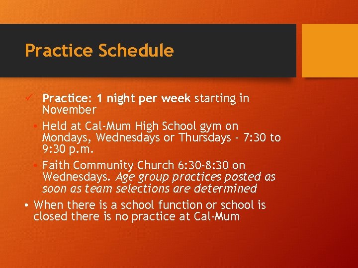 Practice Schedule ü Practice: 1 night per week starting in November • Held at