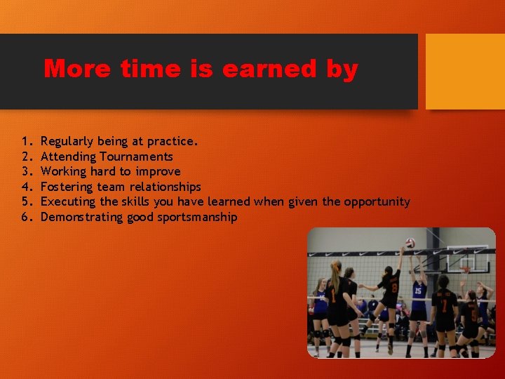 More time is earned by 1. 2. 3. 4. 5. 6. Regularly being at