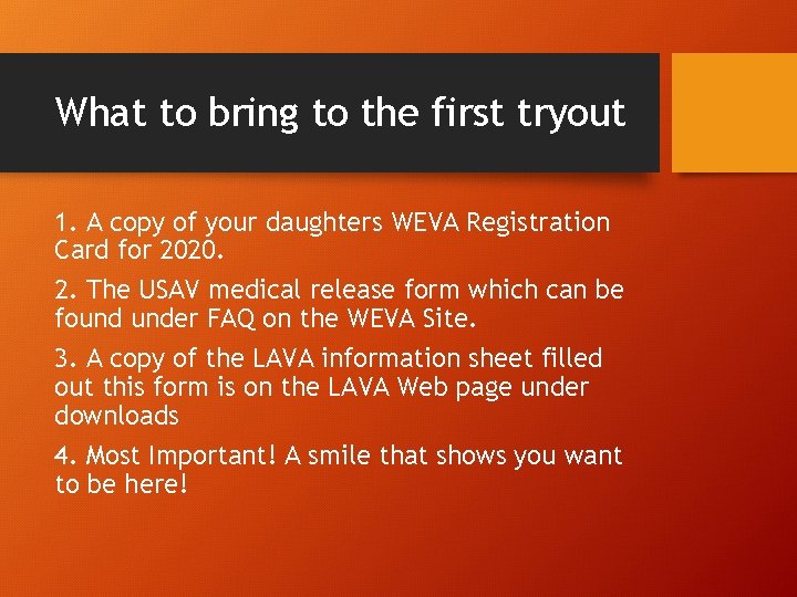 What to bring to the first tryout 1. A copy of your daughters WEVA