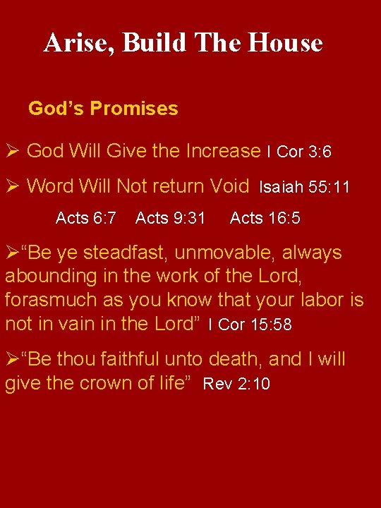 Arise, Build The House God’s Promises Ø God Will Give the Increase I Cor