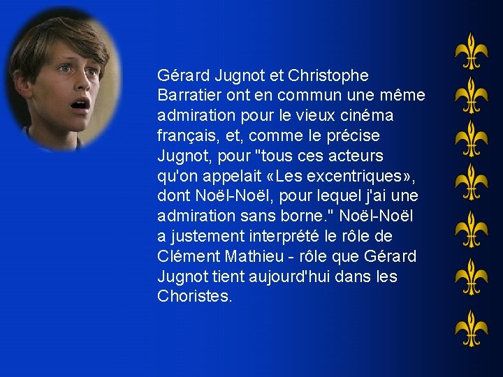 Gérard Jugnot et Christophe Barratier ont en commun une même admiration pour le vieux