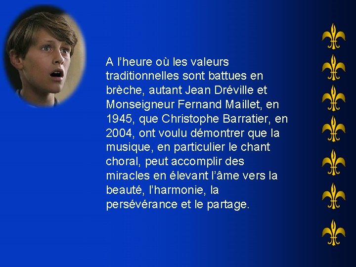 A l’heure où les valeurs traditionnelles sont battues en brèche, autant Jean Dréville et